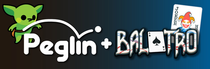Balatro & Peglin