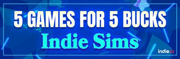 5 Games for 5 Bucks - Indie Sims