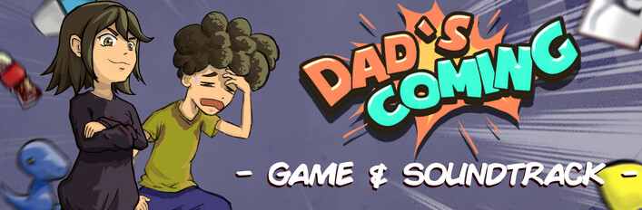 Dad's Coming + Soundtrack