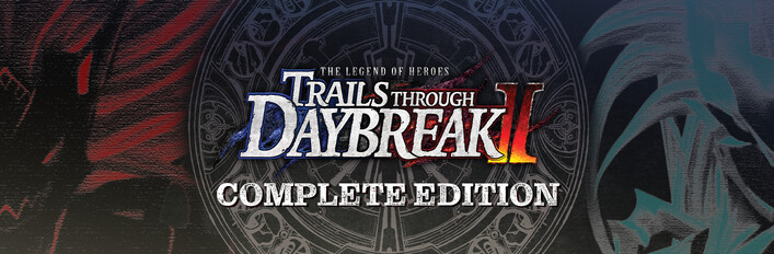 The Legend of Heroes: Trails through Daybreak II Complete Edition