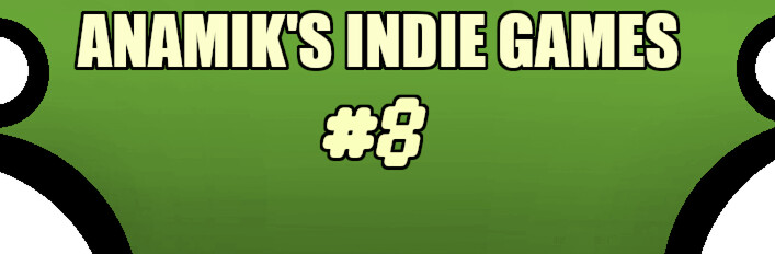 Anamiks Indie Games #8