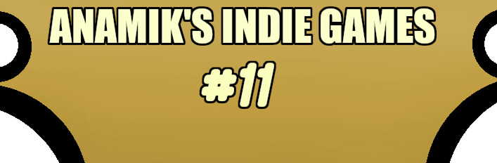 Anamiks Indie Games #11