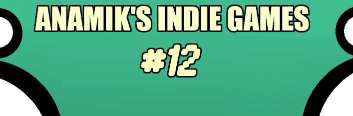 Anamiks Indie Games #12
