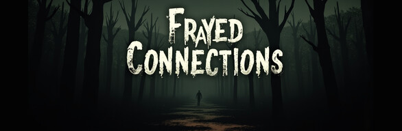 Frayed Connections