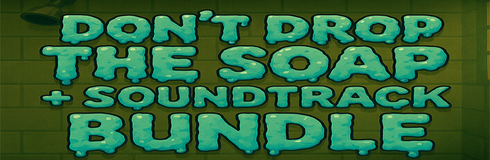 Don't Drop the Soap: Full Experience Bundle