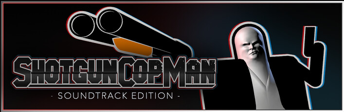 Shotgun Cop Man: Soundtrack Edition