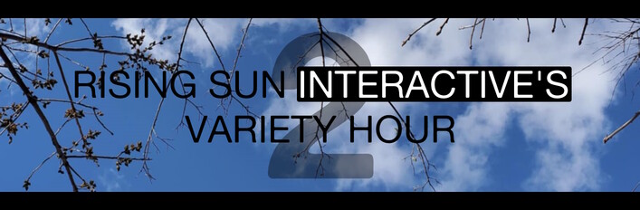 Rising Sun Interactive's Variety Hour 2