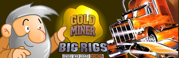 Gold Miner + Big Rigs: Over the Road Racing