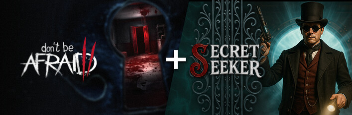 Don't Be Afraid 2 + Secret Seeker
