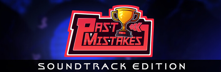 Past Mistakes - Soundtrack Edition