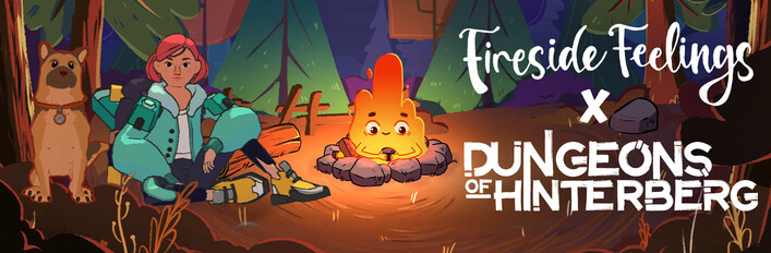 Fireside Feelings X Dungeons of Hinterberg