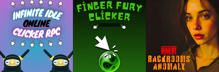 Dead by Backrooms Anomaly + Finger Fury Clicker + Infinite Idle: Online Clicker RPG