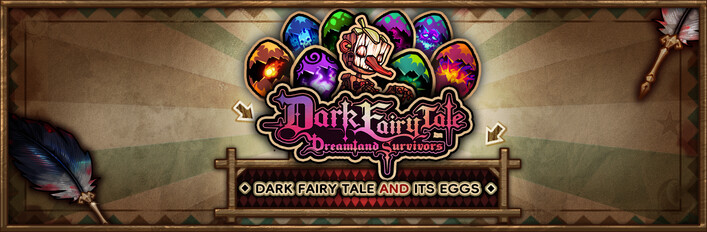 Dark Fairy Tale and Its Eggs！