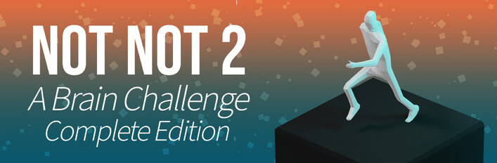 Not Not 2 - A Brain Challenge: Complete Edition