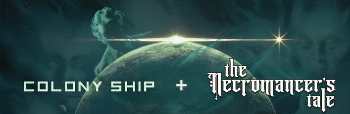 The Necromancer's Tale PLUS Colony Ship