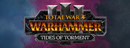 Total War: WARHAMMER III – Tides of Torment