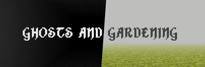 Ghosts and Gardening