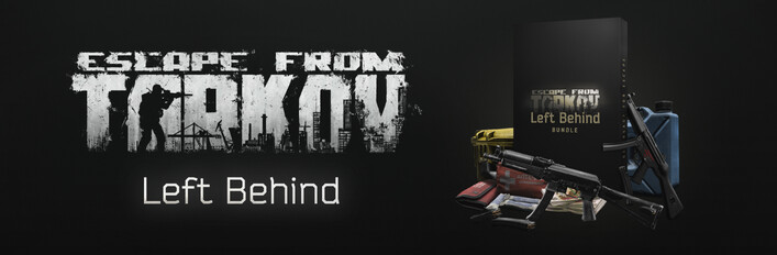 Escape from Tarkov - Left Behind Edition