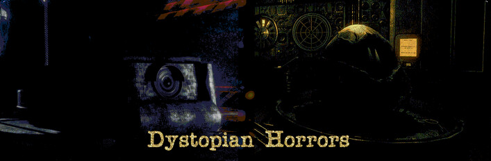 Dystopian Horrors
