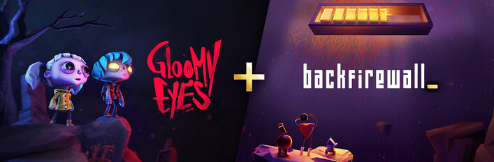 Gloomy Eyes + Backfirewall_
