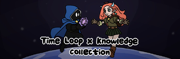 Time Loop X Knowledge Collection