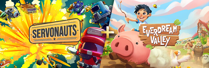 Servonauts + Everdream Valley 