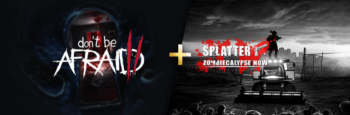 Don't Be Afraid 2 + Splatter - Zombiecalypse Now