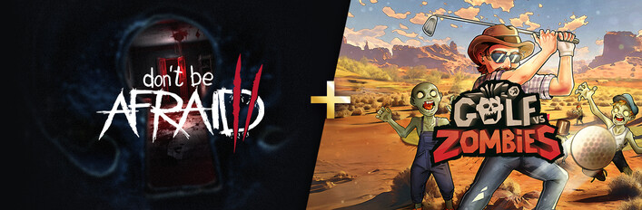 Don't Be Afraid 2 + Golf vs Zombies 