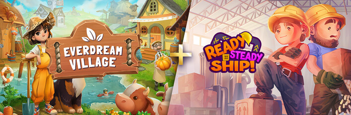 Everdream Village + Ready, Steady, Ship!