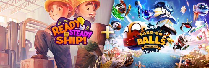 Ready, Steady, Ship! + Bang-On Balls: Chronicles