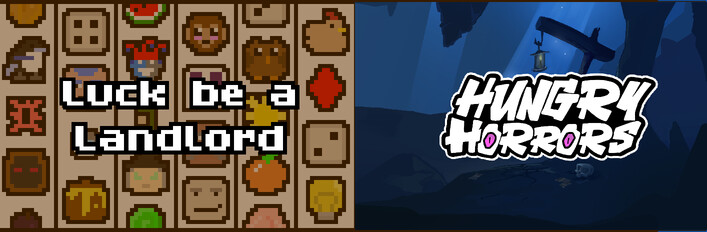 Luck be a Landlord + Hungry Horrors