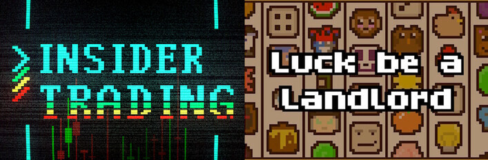 Insider Trading + Luck be a Landlord