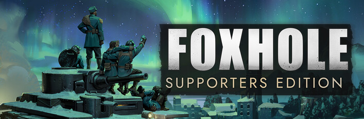 Foxhole Supporters Edition