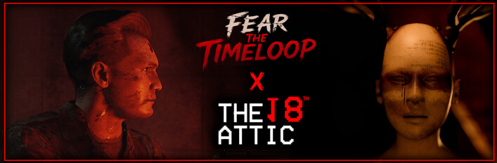 Fear The Timeloop X The 18th Attic