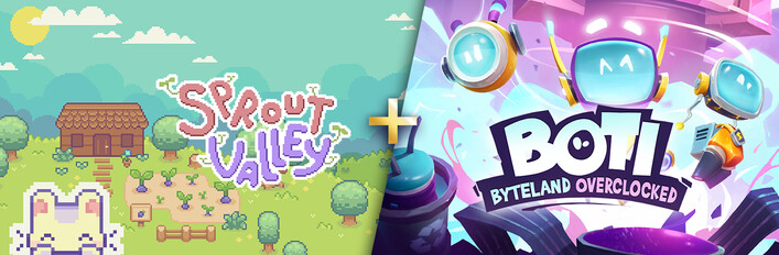 Sprout Valley + Boti: Byteland Overclocked