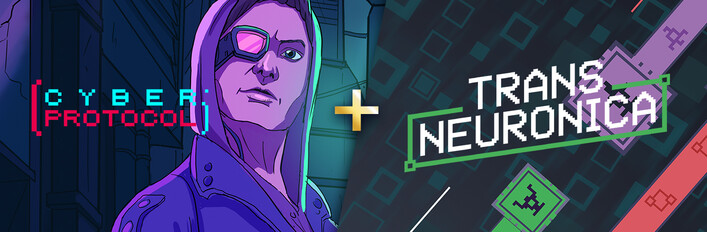 Cyber Protocol + Trans Neuronica