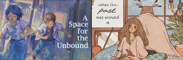 A Space for the Unbound + When the Past was Around