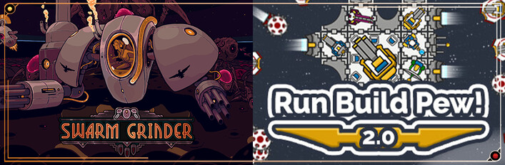 Run Build Pew! & Swarm Grinder