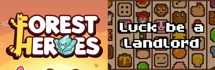Forest Heroes + Luck be a Landlord