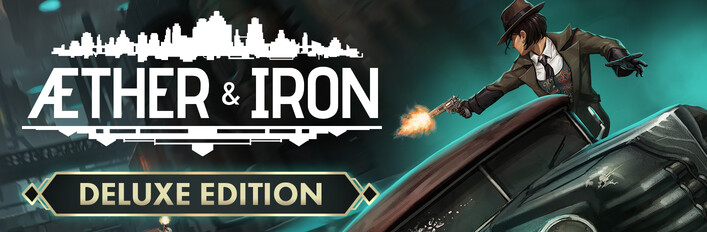Aether & Iron - Deluxe Edition