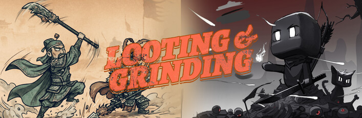 Looting and Grinding