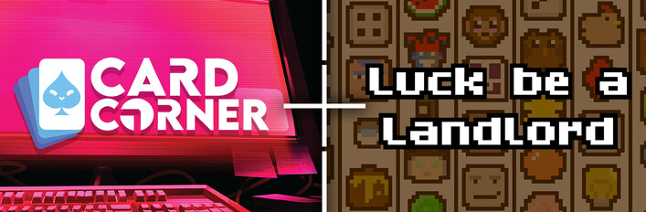 Card Corner x Luck be a Landlord