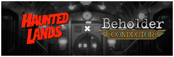 Haunted Lands × Beholder: Conductor