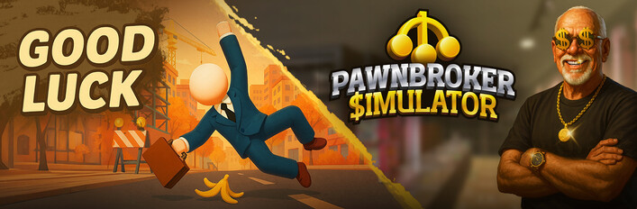 Good Luck x Pawnbroker SImulator