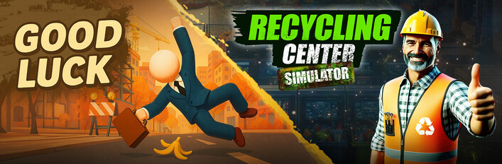 Good Luck x Recycling Center Simulator