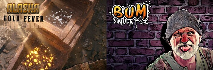 Bum Simulator and Alaska Gold Fever