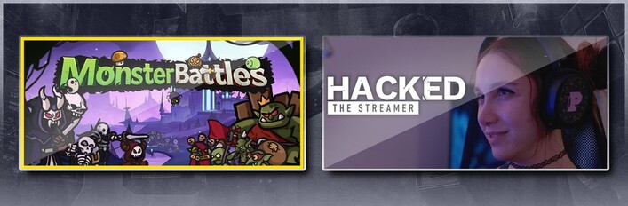 Monster Battles & Hacked: The Streamer