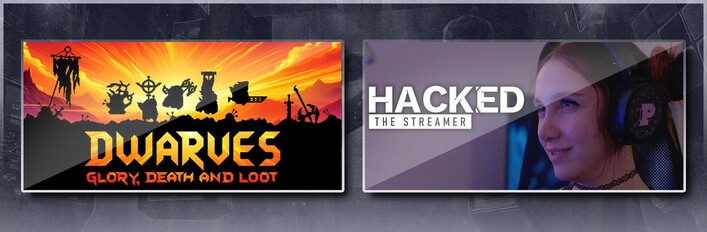 Dwarves: Glory, Death and Loot & Hacked: TheStreamer