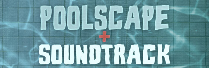 Poolscape + Soundtrack