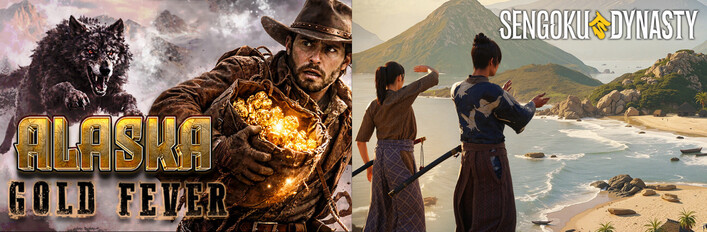 Sengoku Dynasty & Alaska Gold Fever